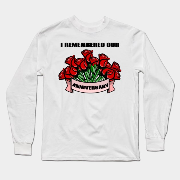 I remembered our anniversary Long Sleeve T-Shirt by mailboxdisco